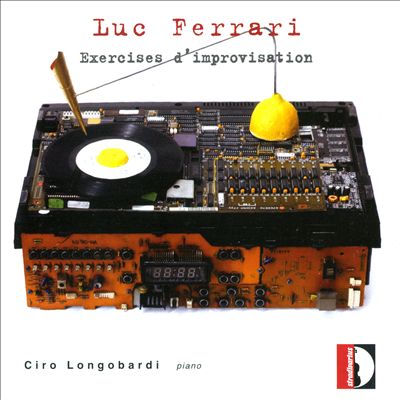 Luc Ferrari: Exercises d'improvisation