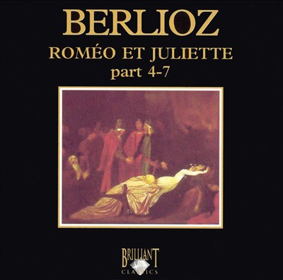 Roméo et Juliette, for alto, tenor, bass, chorus & orchestra ("symphonie dramatique"), H.79 (Op. 17)