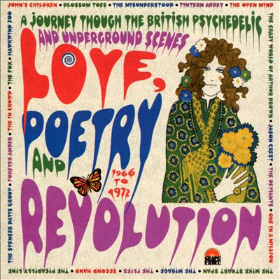 Love, Poetry and Revolution: A Journey Through the British Psychedelic and Underground Scenes 1966 to 1972