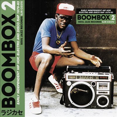 Boombox 2: Early Independent Hip Hop, Electro and Disco Rap 1979-83