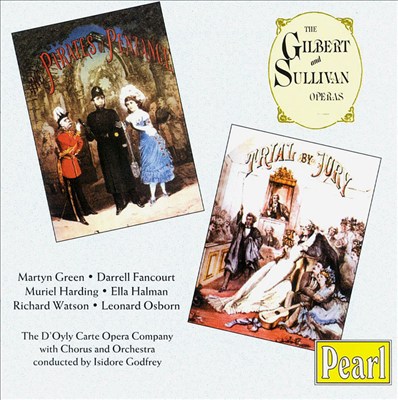 Gilbert & Sullivan: Trial By Jury; The Pirates of Penzance [1949 Recordings]