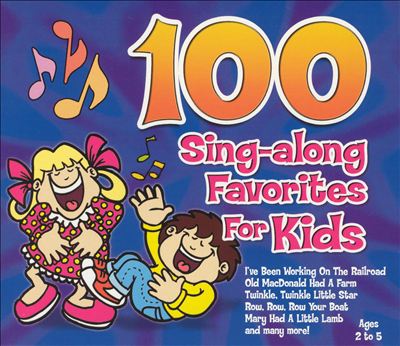 100 Sing-Along Favorites for Kids