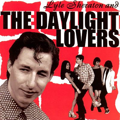 Lyle Sheraton & the Daylight Lovers