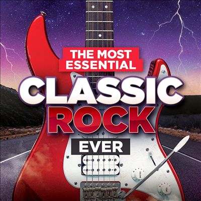 The Most Essential Classic Rock Ever