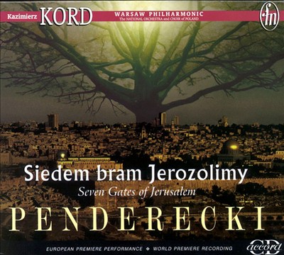Penderecki: Siedam bram Jerozolimy (Seven Gates of Jerusalem)