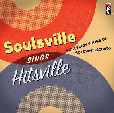 Soulsville Sings Hitsville: Stax Sings Songs of Motown Records