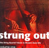 Strung Out, Vol.1: The String Quartet Tribute To Modern Rock Hits