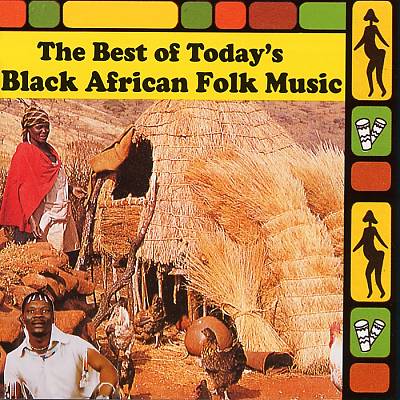 The Best of Today's Black African Folk Music