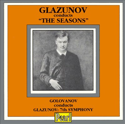 Alexander Glazunov: The Seasons Ballet Op. 67; Symphony No. 7, Op. 77