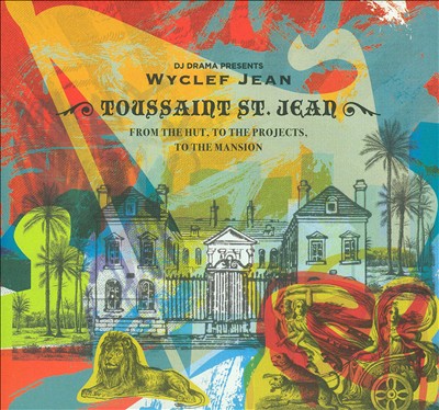 Toussaint St. Jean: From the Hut, To the Projects, To the Mansion