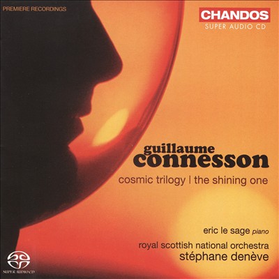 Guillaume Connesson: Cosmic Trilogy; The Shining One