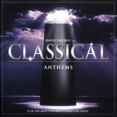 Simply the Best Classical Anthems