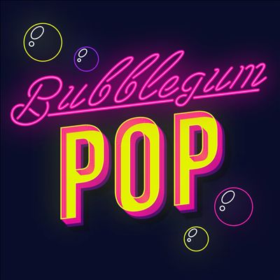 Bubblegum Pop [Universal]