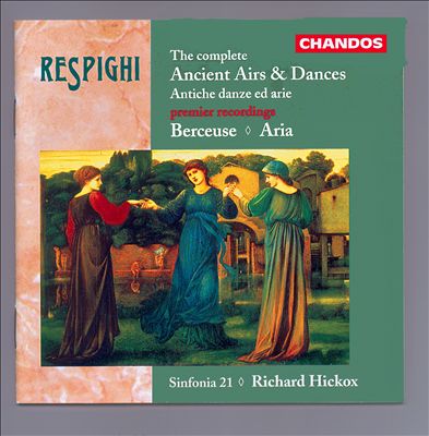 Respighi: The Complete Ancient Airs & Dances; Berceuse; Aria
