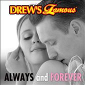 Drew's Famous Always and Forever