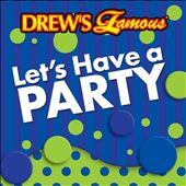 Drew's Famous Let's Have A Party