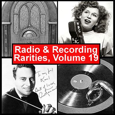 Radio & Recording Rarities, Vol. 19