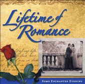 Lifetime of Romance: Some Enchanted Evening