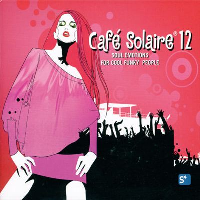 Café Solaire, Vol. 12: Soul Emotions for Cool Funky People