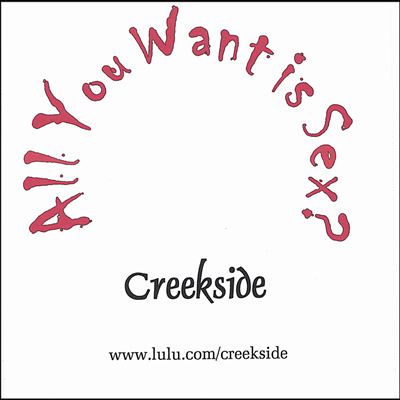 15 Creekside Rock Songs! All You Want Is Sex? & Destiney Child (The Song)