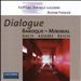 Dialogue: Baroque - Minimal