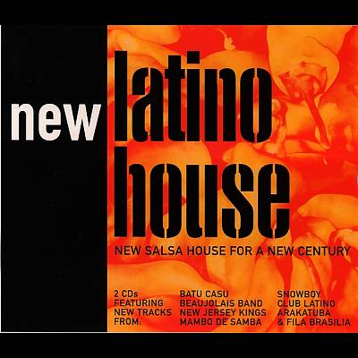 New Latino House: New Salsa House for a New Century