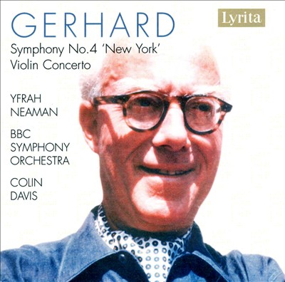 Roberto Gerhard: Symphony No. 4 'New York'; Violin Concerto