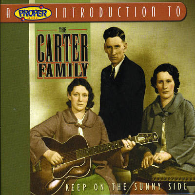A Proper Introduction to the Carter Family: Keep on the Sunny Side