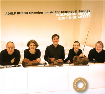 Adolf Busch: Chamber Music for Clarinet and Strings