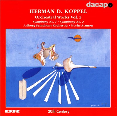 Herman D. Koppel: Orchestral Works, Vol. 2