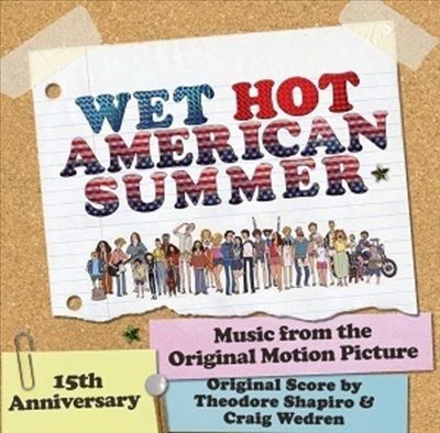Wet Hot American Summer [Original Score]