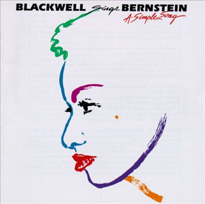 Blackwell Sings Bernstein, a Simple Song
