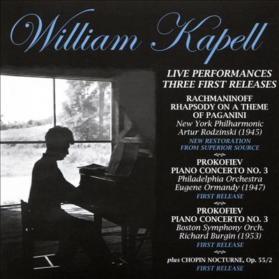 William Kapell: Live Performances - Three First Releases