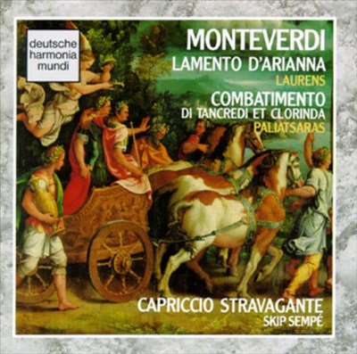Claudio Monteverdi: Lamento D'Arianna; Comtatimento Di Tancredi Et Clorinda