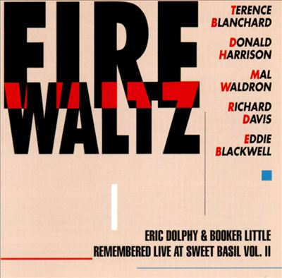 Eric Dolphy & Booker Little Remembered Live at Sweet Basil, Vol. 2: Fire Waltz