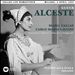 Gluck: Alceste (Milan, 1954)