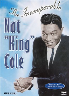 The Incomparable Nat King Cole, Vol. 1 [DVD]