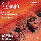 Schmitt: Suites from "Antoine et Cléopâtre"; Symphony No. 2