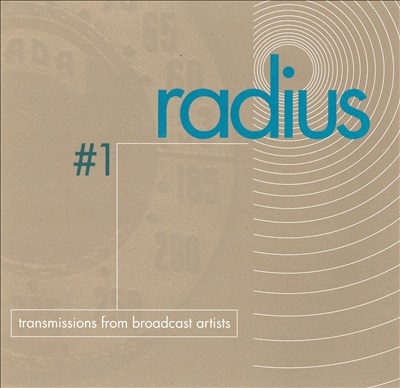 Radius #1: Transmissions from Broadcast Artists