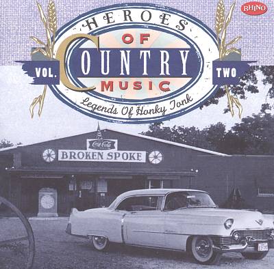 Heroes of Country Music, Vol. 2: Legends of Honky Tonk