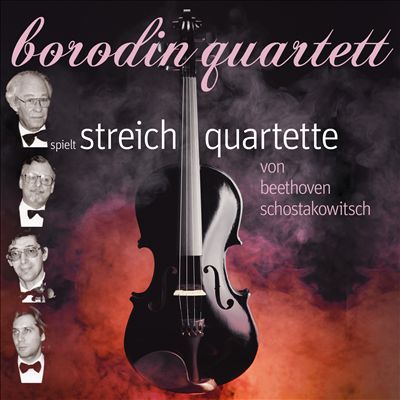 Borodin Quartett spielt Streichquartette von Beethoven, Schostakowitsch