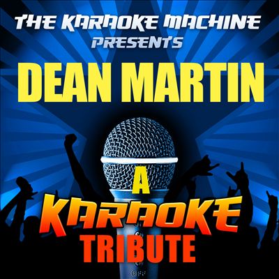 The Karaoke Machine Presents: Dean Martin