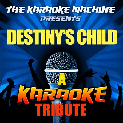 The Karaoke Machine Presents: Destiny's Child