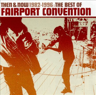 Then and Now: The Best of Fairport Convention