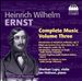 Heinrich Wilhelm Ernst: Complete Music, Vol. 3