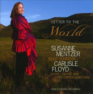 Letter to the World: Susanne Mentzer sings songs by Carlisle Floyd
