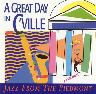 A Great Day in C'Ville: Jazz from the Piedmont