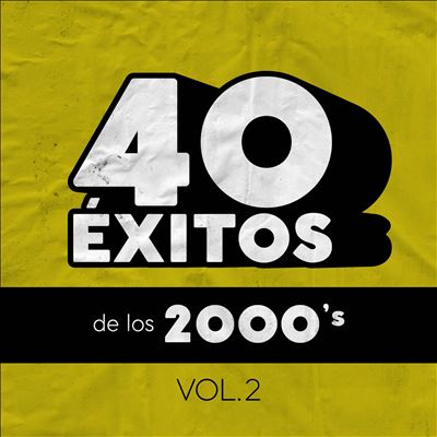 40 Éxitos De Los 2000's, Vol. 2