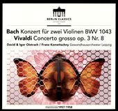 Bach: Konzert für zwei Violinen BWV 1043; Vivaldi: Concerto grosso Op. 3, No. 8