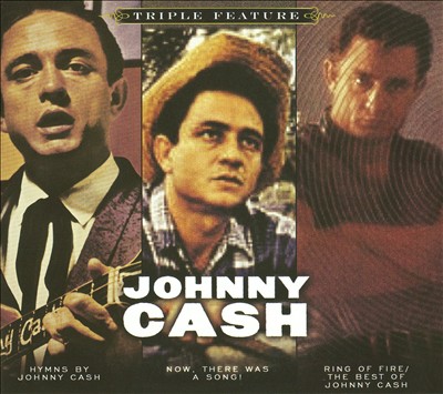 Triple Feature: Hymns by Johnny Cash/Now, There Was a Song!/Ring of Fire: The Best of Johnny Cahs